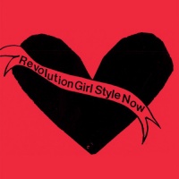 Bikini Kill Records Bikini Kill - Revolution Girl Style Now Photo
