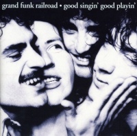 Hip O Records Grand Funk Railroad - Good Singing Good Playin Photo