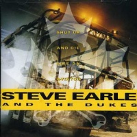 Mca Steve Earle & the Dukes - Shut up & Die Like An Aviator Photo