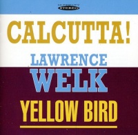 Sepia Recordings Lawrence Welk - Calcutta & Yellow Bird Photo