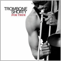Verve Forecast Trombone Shorty - For True Photo