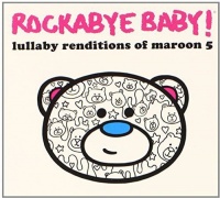 Rockabye Baby Music Rockabye Baby - Lullaby Renditions of Maroon 5 Photo