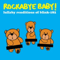 Rockabye Baby Music Rockabye Baby - Lullaby Renditions of Blink 182 Photo