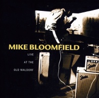 Sbme Special Mkts Mike Bloomfield - Live At the Old Waldorf Photo