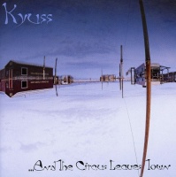 Elektra Wea Kyuss - And the Circus Leaves Town Photo