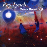 Ray Lynch Production Ray Lynch - Deep Breakfast Photo