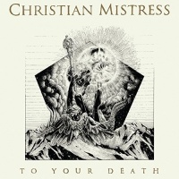 Relapse Records Christian Mistress - To Your Death Photo