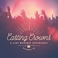Reunion Casting Crowns - Live Worship Experience Photo