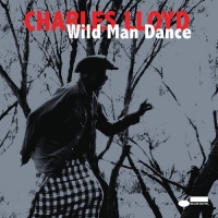 Blue Note Charles Lloyd - Wild Man Dance Photo