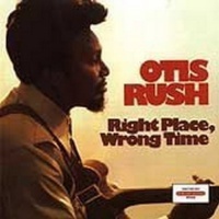 Hightone Records Otis Rush - Right Place Wrong Time Photo