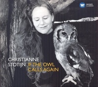 Warner Classics Christianne Stotijn - If the Owl Calls Again Photo