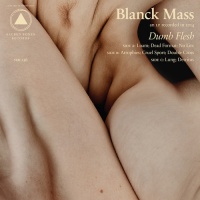 Sacred Bones Blanck Mass - Dumb Flesh Photo