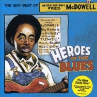 Shout Factory Fred Mcdowell - Heroes of the Blues: Very Best of Photo