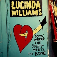 Highway 20 Records Lucinda Williams - Down Where the Spirit Meets the Bone Photo