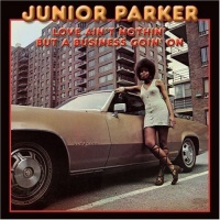 Groove Merchant Junior Parker - Ove Ain'T Nothin But a Business Goin On Photo