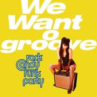 Rock Candy Funk Party - We Want to Groove Photo
