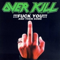 Megaforce Overkill - Fuck You & Then Some Photo