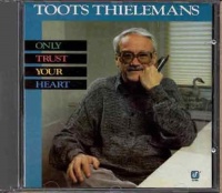 Concord Records Toots Thielemans - Only Trust Your Heart Photo
