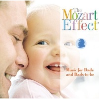 Childrens Group Don Campbell - Mozart Effect: Music For Dads and Dads-to-Be Photo
