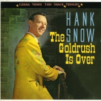 Imports Hank Snow - Goldrush Is Over-Gonna Shake This Shack Tonight Photo