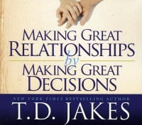 Tdj Enterprises T.D. Jakes - Making Great Relationships By Making Great Photo