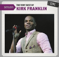 Verity Kirk Franklin - Setlist: the Very Best of Kirk Franklin Live Photo