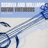 Fabulous Segovia & Williams - Guitar Virtuosos Play Bach Photo