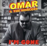 Big Guitar Music Omar & Howlers - I'M Gone Photo