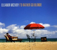 Moscodisc Eleanor Mcevoy - I'D Rather Go Blonde Photo