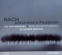 Atma Classique Bach / Arion Orchestre Baroques / Weimann - Johannes Passion Photo