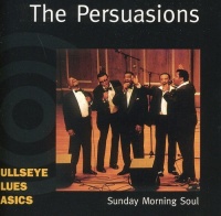 Bullseye Blues Persuasions - Sunday Morning Soul Photo