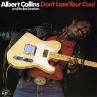Alligator Records Albert Collins - Don'T Lose Your Cool Photo