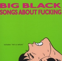 Touch Go Records Big Black - Songs About Fucking Photo