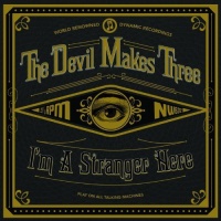 New West Records Devil Makes Three - I'M a Stranger Here Photo