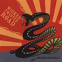 Sugarhill Reckless Kelly - Wicked Twisted Road Photo