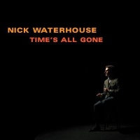 Innovative Leisure Nick Waterhouse - Time's All Gone Photo
