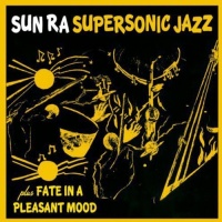 Ais Sun Ra - Super Sonic Jazz / Fate In a Pleasant Mood Photo