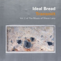 Cuneiform Ideal Bread - Transmit: Vol 2 of the Music of Steve Lacy Photo