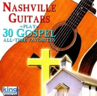 King Nashville Guitars - Play 30 Gospel All Time Favorites Photo