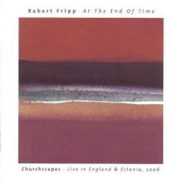 Dgm Inner Knot Robert Fripp - At the End of Time: Churchscapes Live In England Photo
