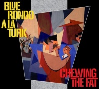 Imports Blue Rondo a La Turk - Chewing the Fat: Deluxe Edition Photo