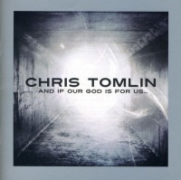 Six Step Records Chris Tomlin - & If Our God Is For Us Photo