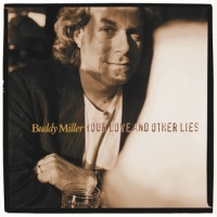 Imports Buddy Miller - Your Love & Other Lies Photo