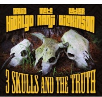 Imports David Hidalgo / Mato Nanji/Luther Dickinson - 3 Skulls & the Truth Photo