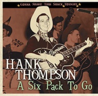 Imports Hank Thompson - Six Pack to Go-Gonna Shake This Shack Tonight Photo