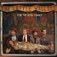Little Willies - For the Good Times Photo