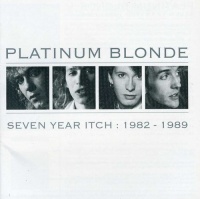 Sbme Import Platinum Blonde - Seven Year Itch: 1982-1989 Photo