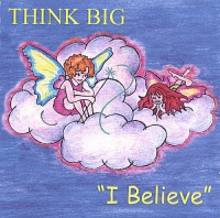 CD Baby Think Big - I Believe Photo