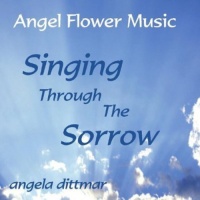 CD Baby Angela Dittmar - Singing Through the Sorrow Photo
