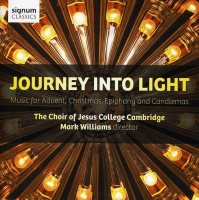 Signum UK Choir of Jesus College Cambridge / Williams - Journey Into Light: Music For Advent Christmas Photo